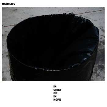 LP Big Brave: In Grief Or In Hope