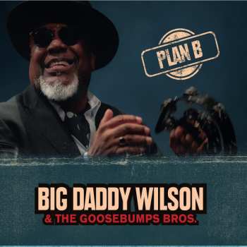 Album Big Daddy Wilson: Plan B