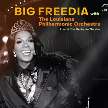Big Freedia & The Louisiana Philharmonic Orchestra: Live At The Orpheum Theater