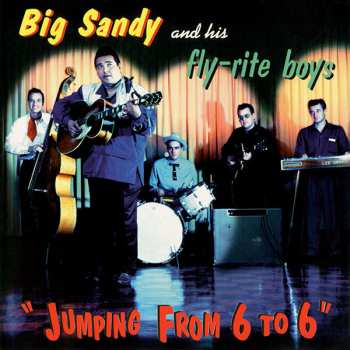 CD Big Sandy And His Fly-Rite Boys: Jumping From 6 To 6