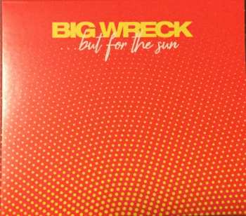 Album Big Wreck: ...But For The Sun