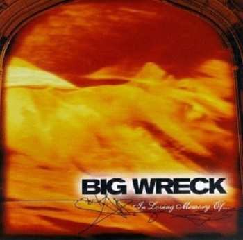 LP Big Wreck: In Loving Memory Of...