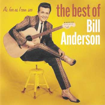 Album Bill Anderson: As Far As I Can See: The Best Of Bill Anderson
