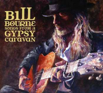 CD Bill Bourne: Songs From A Gypsy Caravan