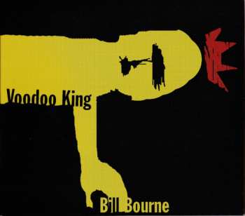 CD/DVD Bill Bourne: Voodoo King LTD