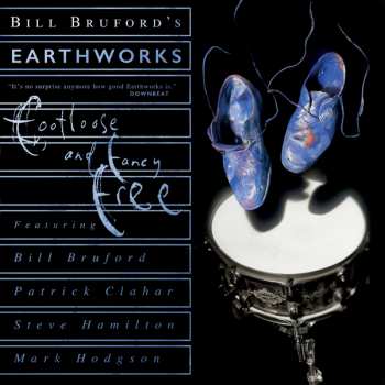 2CD Bill Bruford's Earthworks: Footloose And Fancy Free