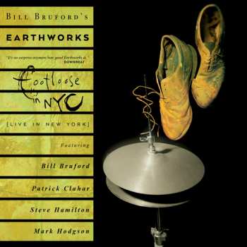 2CD/DVD Bill Bruford's Earthworks: Footloose In NYC
