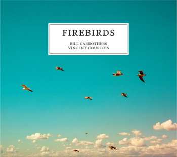 CD Vincent Courtois: Firebirds