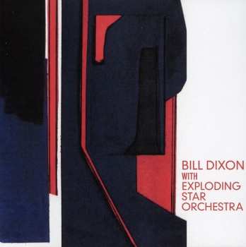 Album Exploding Star Orchestra: Bill Dixon With Exploding Star Orchestra