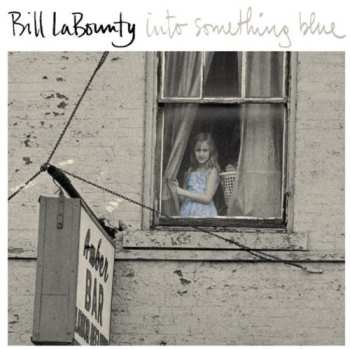 Album Bill LaBounty: Into Something Blue
