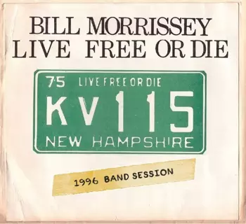 Bill Morrissey: Live Free Or Die (1996 Band Session)
