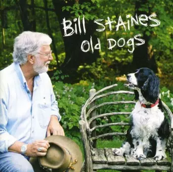 Bill Staines: Old Dogs