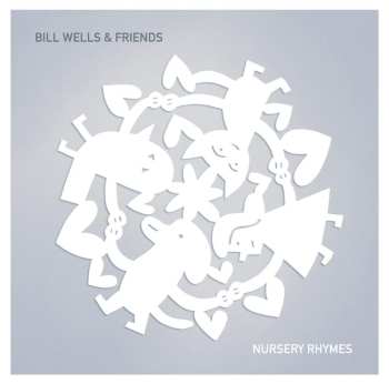 CD Bill Wells & Friends: Nursery Rhymes