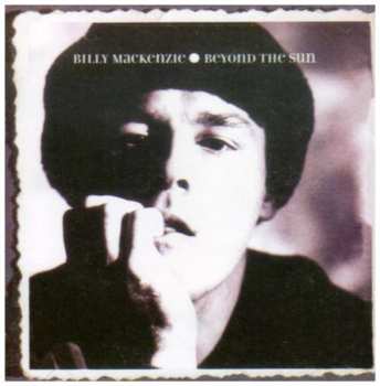 CD Billy MacKenzie: Beyond The Sun