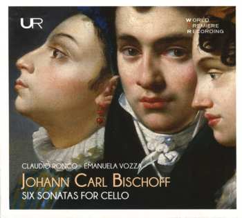 Album Bischoff / Ronco / Vozza: 6 Sonatas For Cello
