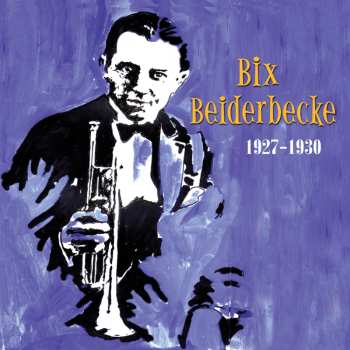 Album Bix Beiderbecke: 1927-1930