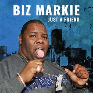 SP Biz Markie: Just A Friend LTD