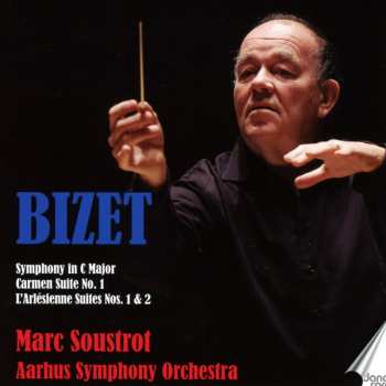 Album Georges Bizet: Symphony In C Major; Carmen Suite No. 1; L'Arlésienne Suites Nos. 1 & 2