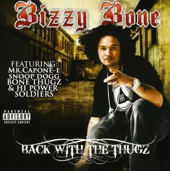 Bizzy Bone: Back With The Thugz