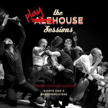 Album Bjarte Eike: The Playhouse Sessions