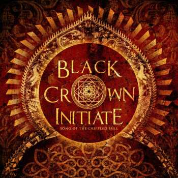 Album Black Crown Initiate: Song Of The Crippled Bull