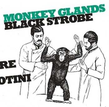 LP Black Strobe: Monkey Glands