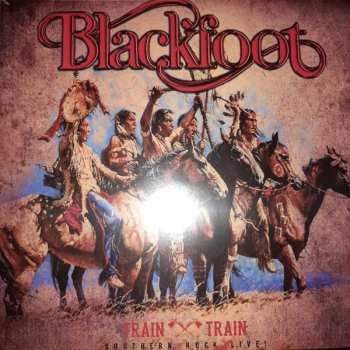 LP Blackfoot: Train Train - Southern Rock Live!
