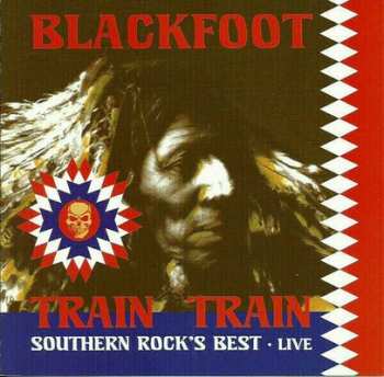 LP Blackfoot: Train Train - Southern Rock Live!