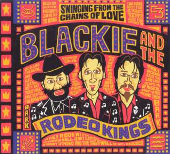 CD Blackie And The Rodeo Kings: Swinging From The Chains Of Love