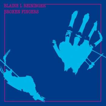 Album Blaine L. Reininger: Broken Fingers
