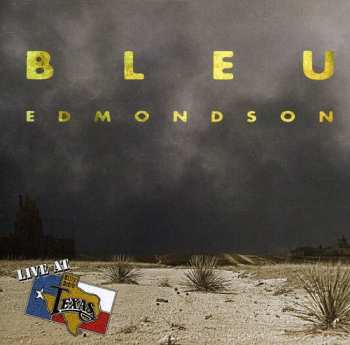 CD Bleu Edmondson: Live at Billy Bob's Texas