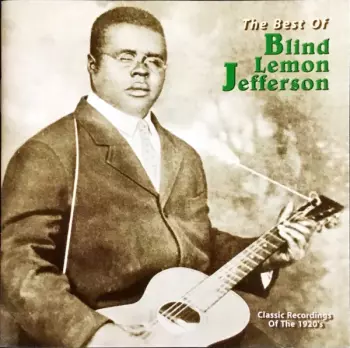 Blind Lemon Jefferson: The Best Of Blind Lemon Jefferson