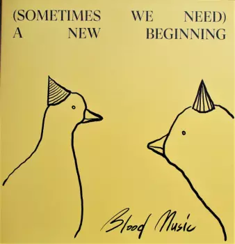 (Sometimes We Need) A New Beginning