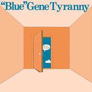 CD "Blue" Gene Tyranny: Out Of The Blue