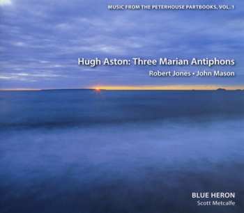 CD Hugh Aston: Music From The Peterhouse Partbooks, Volume 1