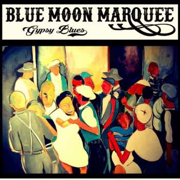 CD Blue Moon Marquee: Gypsy Blues