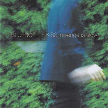 2LP Bluebottle Kiss: Revenge Is Slow