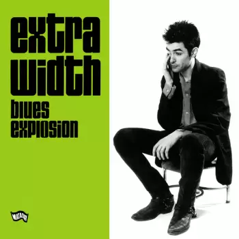 The Jon Spencer Blues Explosion: Extra Width