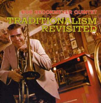 CD Bob Brookmeyer Quintet: Traditionalism Revisited