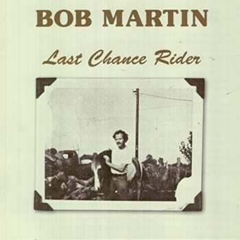 Album Bob Martin: Last Chance Rider
