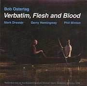 Album Bob Ostertag: Verbatim, Flesh And Blood