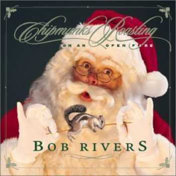 Album Bob Rivers: Chipmunks Roasting On An Open Fire
