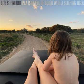 CD Bob Schneider: In A Roomful Of Blood With A Sleeping Tiger
