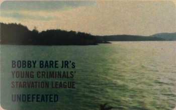 LP Bobby Bare Jr's Young Criminals Starvation League: Undefeated