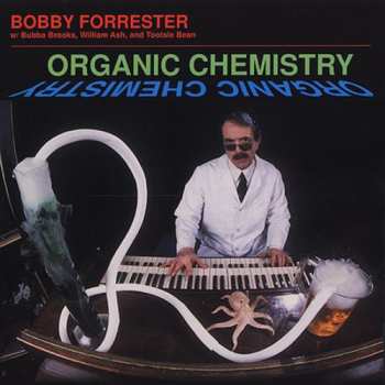 Album Bobby Forrester: Organic Chemistry