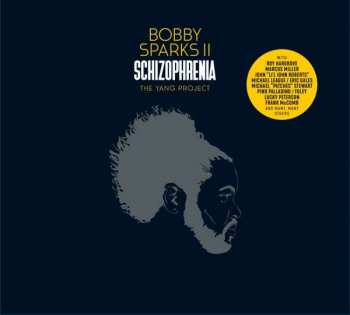 2CD Bobby Sparks: Schizophrenia. The Yang Project