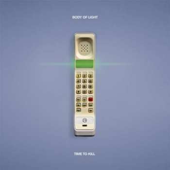 LP Body Of Light: Time To Kill