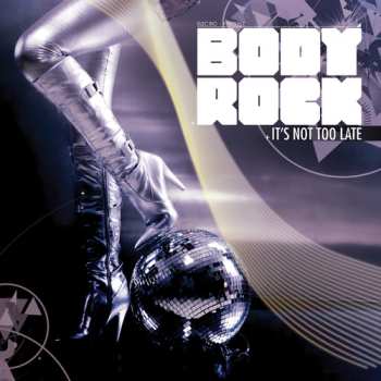 Album Body Rock: It's Not Too Late