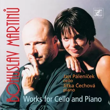 Bohuslav Martinů: Works For Cello And Piano