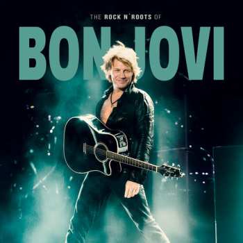 Album Bon Jovi: The Rock N' Roots Of